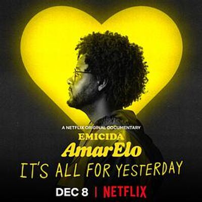 埃米西达：黄色 献给昨日/Emicida: AmarElo - It&#39;s All for Yesterday
